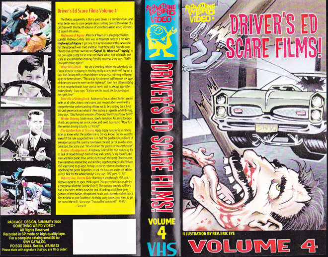 DRIVERS ED SCARE FILMS VOLUME 4 SOMETHING WEIRD VIDEO SWV, HORROR, ACTION EXPLOITATION, ACTION, HORROR, SCI-FI, MUSIC, THRILLER, SEX COMEDY,  DRAMA, SEXPLOITATION, VHS COVER, VHS COVERS, DVD COVER, DVD COVERS