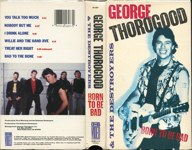GEORGE THOROGOOD BORN TO BE BAD, ACTION VHS COVER, HORROR VHS COVER, BLAXPLOITATION VHS COVER, HORROR VHS COVER, ACTION EXPLOITATION VHS COVER, SCI-FI VHS COVER, MUSIC VHS COVER, SEX COMEDY VHS COVER, DRAMA VHS COVER, SEXPLOITATION VHS COVER, BIG BOX VHS COVER, CLAMSHELL VHS COVER, VHS COVER, VHS COVERS, DVD COVER, DVD COVERS
