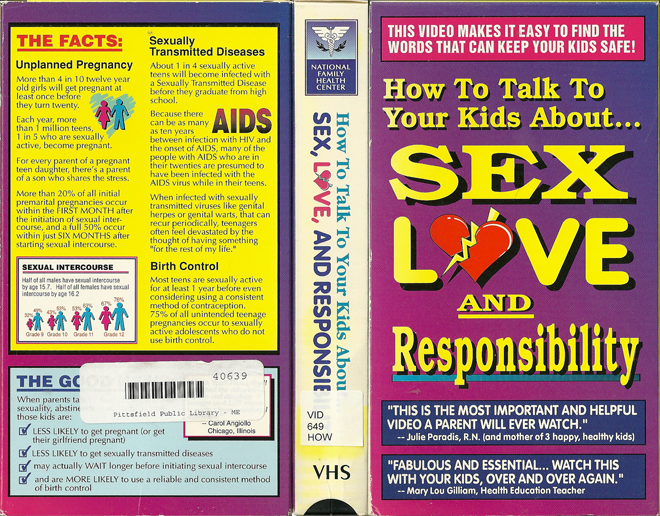 HOW TO TALK TO YOUR KIDS ABOUT SEX LOVE AND RESPONSIBILITY, ACTION VHS COVER, HORROR VHS COVER, BLAXPLOITATION VHS COVER, HORROR VHS COVER, ACTION EXPLOITATION VHS COVER, SCI-FI VHS COVER, MUSIC VHS COVER, SEX COMEDY VHS COVER, DRAMA VHS COVER, SEXPLOITATION VHS COVER, BIG BOX VHS COVER, CLAMSHELL VHS COVER, VHS COVER, VHS COVERS, DVD COVER, DVD COVERS