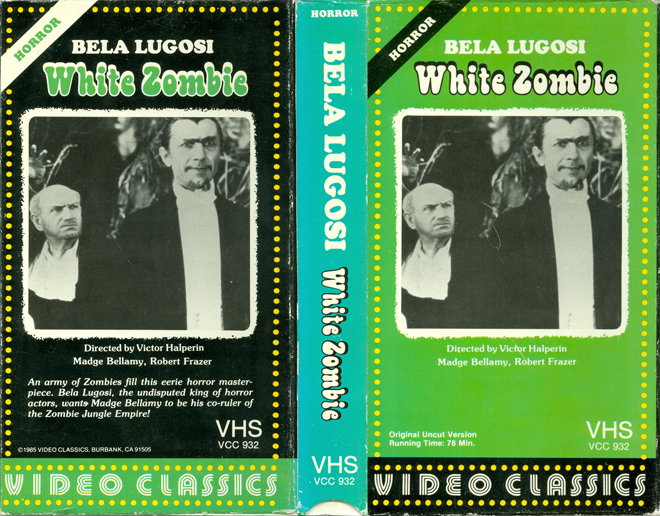 WHITE ZOMBIE, BELA LUGOSI, HORROR, ACTION EXPLOITATION, ACTION, HORROR, SCI-FI, MUSIC, THRILLER, SEX COMEDY,  DRAMA, SEXPLOITATION, VHS COVER, VHS COVERS, DVD COVER, DVD COVERS