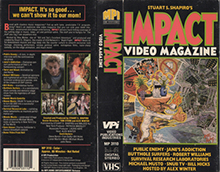 IMPACT-VIDEO-MAGAZINE-STUART-SHAPIRO-JANES-ADDICITON-BUTTHOLE-SURFERS-ROBERT-WILLIAMS-BILL-KICKS- HIGH RES VHS COVERS