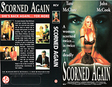 SCORNED-AGAIN- HIGH RES VHS COVERS