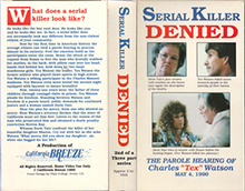 SERIAL-KILLER-DENIED-THE-PAROLE-HEARING-OF-CHARLES-TEX-WATSON- HIGH RES VHS COVERS