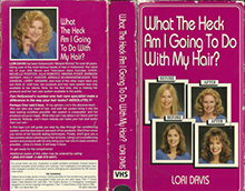 WHAT-THE-HECK-AM-I-GOING-TO-DO-WITH-MY-HAIR- HIGH RES VHS COVERS